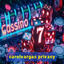 carolvargas privacy